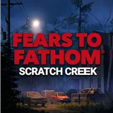 Fears to Fathom Scratch Creek